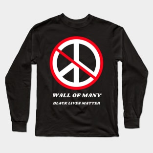 No Peace - Wall of Many by Lara L Long Sleeve T-Shirt